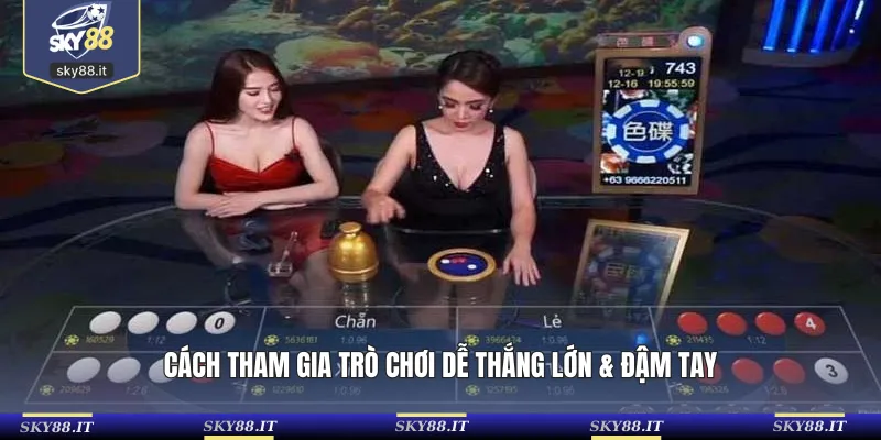 Cách tham gia trò chơi dễ thắng lớn & đậm tay