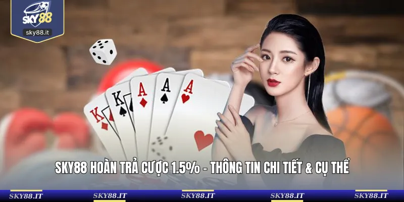SKY88 HOÀN TRẢ CƯỢC 1.5%