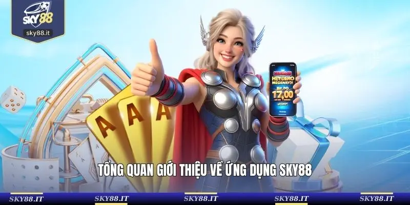 Tổng quan giới thiệu về ứng dụng SKY88